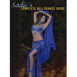 Sadie's Complete Bellydance Guide