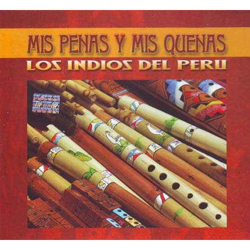 LOS INDIOS DEL PERU - Mis Penas Y Mis Quenas
