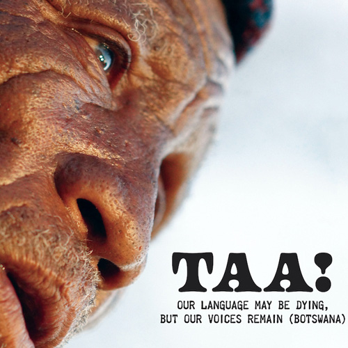 VARIOUS ARTISTS - Taa! - Our Language May Be Dying, But Our Voices Remain (Botswana)