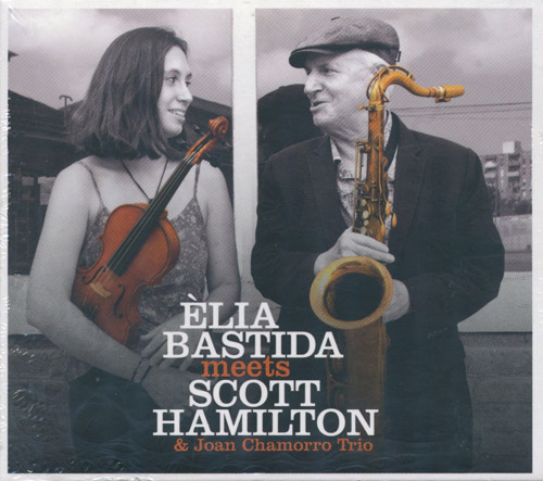 Elia Bastida Meets Scott Hamilton(& Joan Chamorro Trio)