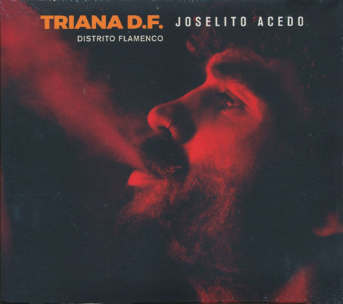 JOSELITO ACEDO - Triana D.f. : Distrito Flamenco
