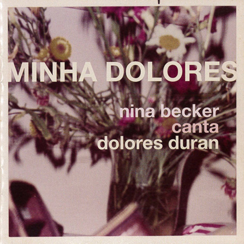 Minha Doliores - Nina Becker Canta Dolores Duran
