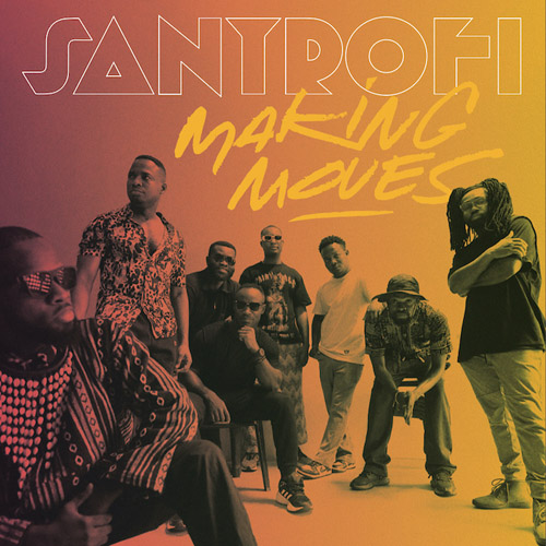 SANTROFI - Making Moves