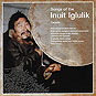 Songs Of The Inuit Iglulik