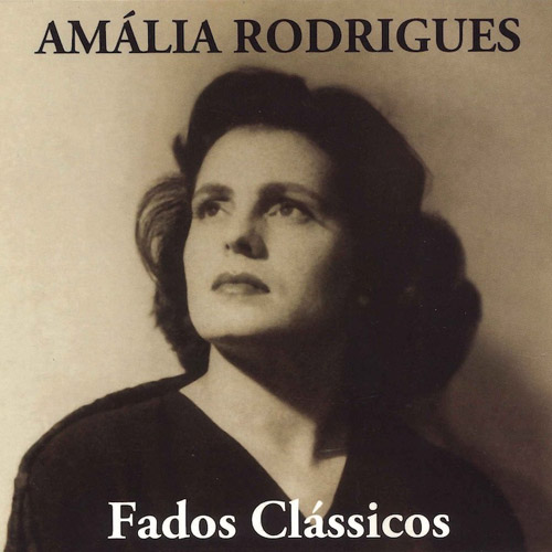 AMALIA RODRIGUES - Fados Classicos