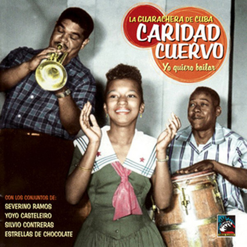 CARIDAD CUERVO - Yo Quiero Bailar - La Guarachera De Cuba