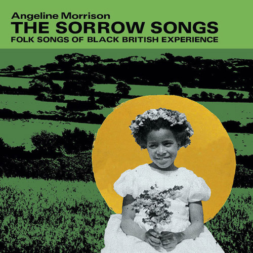 The Sorrow Songs (Folk Songs Of Black British Experience)