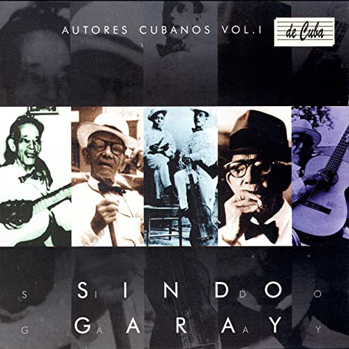 Sindo Garay : Coleccion Autores Cubanos Vol,1