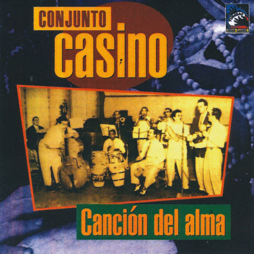 CONJUNTO CASINO - Cancion Del Alma 1941~45