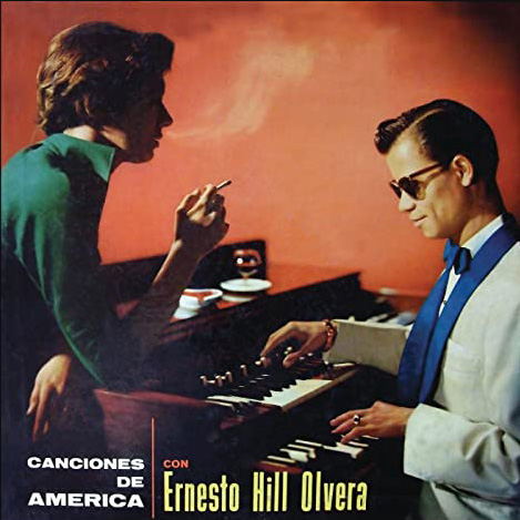 ERNESTO HILL OLVERA - Canciones De America