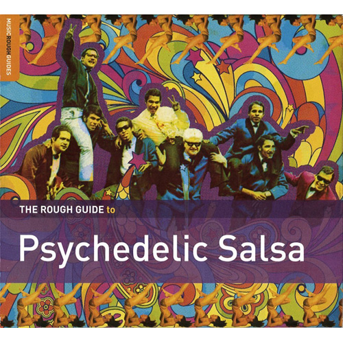 The Rough Guide To Psychedelic Salsa