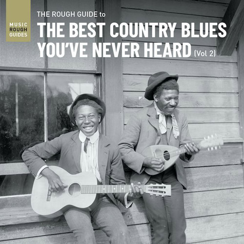 The Rough Guide To The Best Country Blues You've Never Heard (Vol. 2)